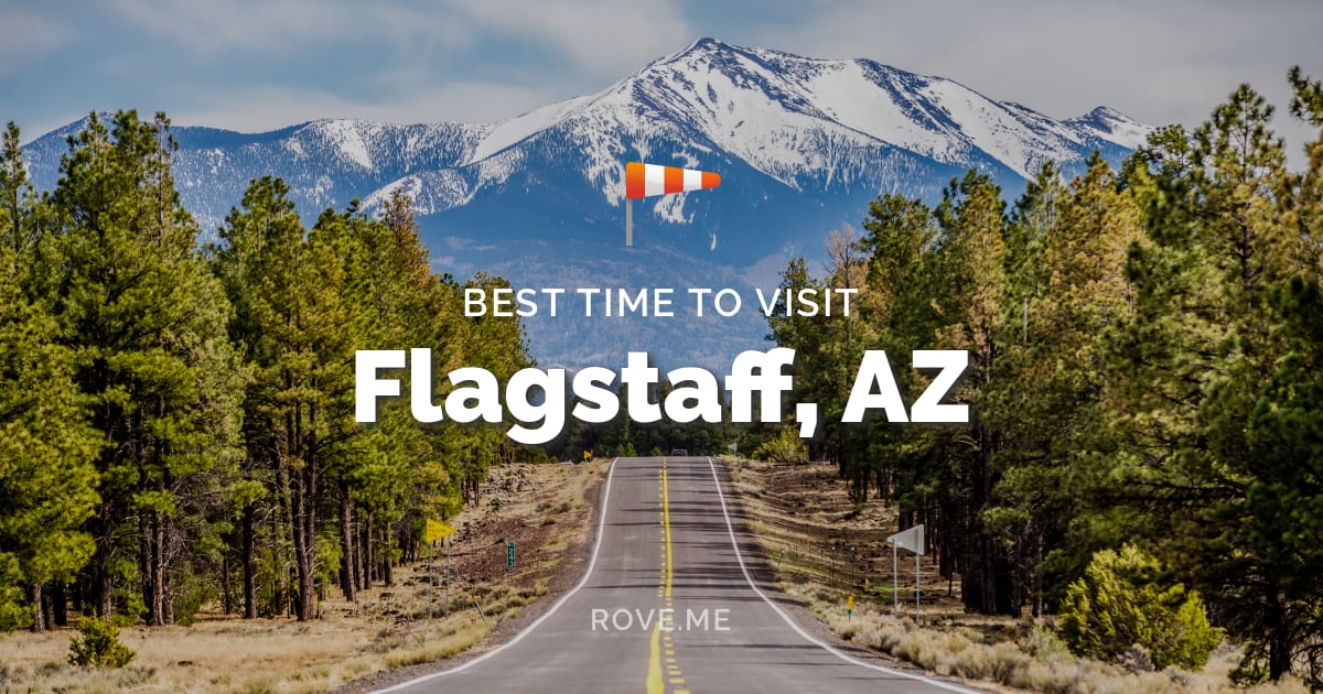 Best Time To Visit Flagstaff, AZ 2020 Weather & 13 Things to Do